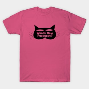 What's New Pussycat? T-Shirt